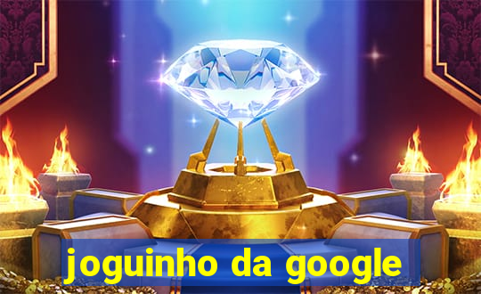 joguinho da google